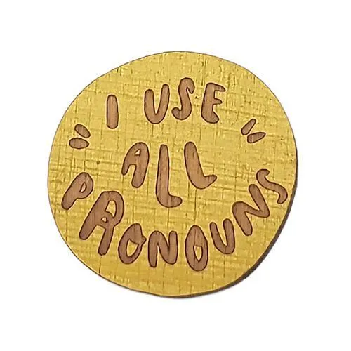 Pronoun Pins - I Use All Pronouns (Assorted Colors) by Snowmade